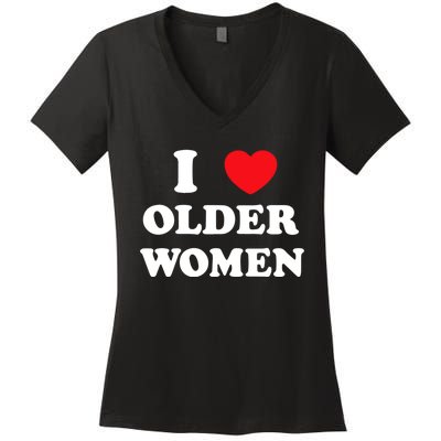 Funny I Love Older Women Heart Hot Moms Women's V-Neck T-Shirt