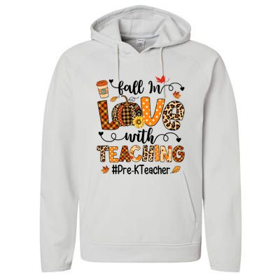 Fall In Love With Teaching Pre K Teacher Thanksgiving Performance Fleece Hoodie