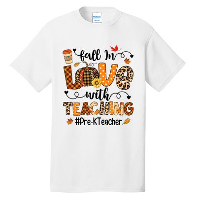 Fall In Love With Teaching Pre K Teacher Thanksgiving Tall T-Shirt