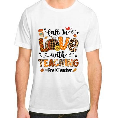 Fall In Love With Teaching Pre K Teacher Thanksgiving Adult ChromaSoft Performance T-Shirt