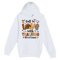 Fall In Love With Teaching Pre K Teacher Thanksgiving Premium Pullover Hoodie