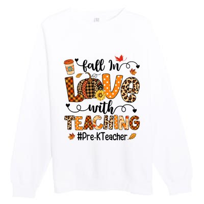 Fall In Love With Teaching Pre K Teacher Thanksgiving Premium Crewneck Sweatshirt