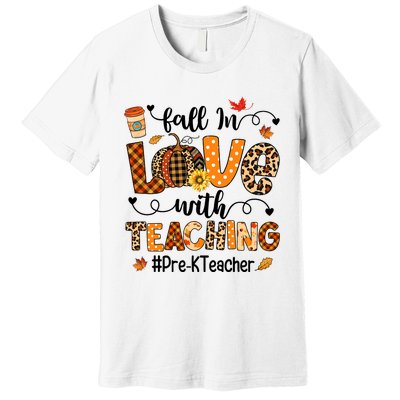 Fall In Love With Teaching Pre K Teacher Thanksgiving Premium T-Shirt