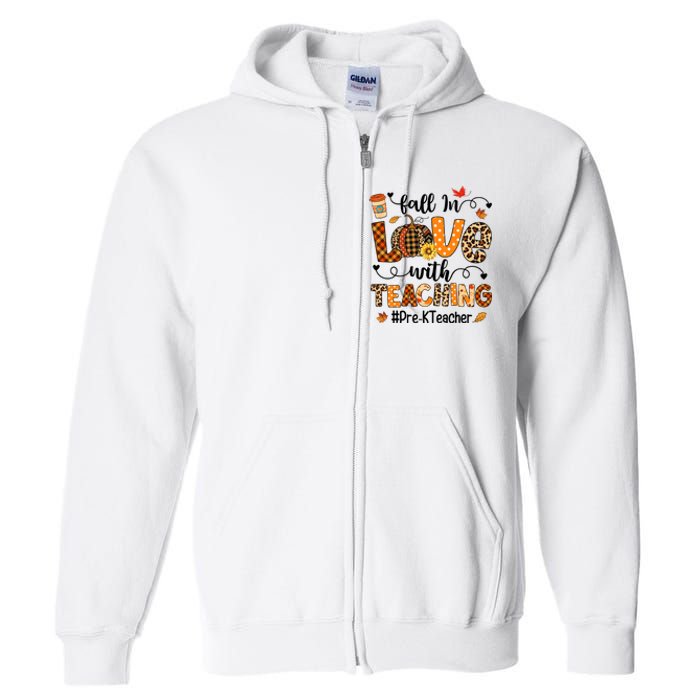 Fall In Love With Teaching Pre K Teacher Thanksgiving Full Zip Hoodie