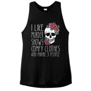 Funny I like murder shows comfy clothes and maybe 3 people Ladies PosiCharge Tri-Blend Wicking Tank