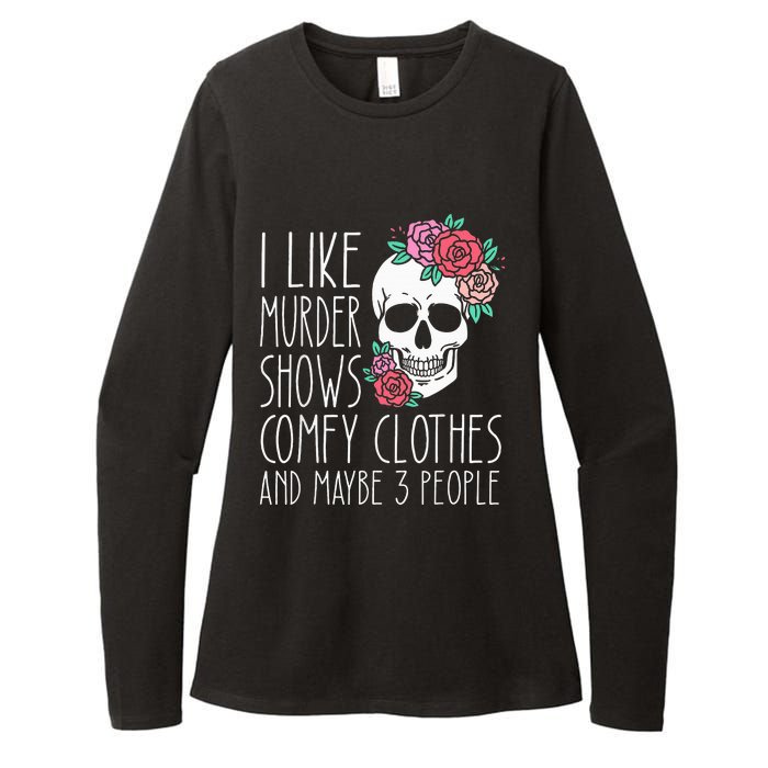 Funny I like murder shows comfy clothes and maybe 3 people Womens CVC Long Sleeve Shirt