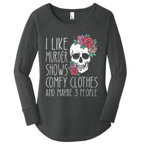 Funny I like murder shows comfy clothes and maybe 3 people Women's Perfect Tri Tunic Long Sleeve Shirt