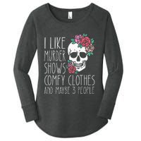 Funny I like murder shows comfy clothes and maybe 3 people Women's Perfect Tri Tunic Long Sleeve Shirt