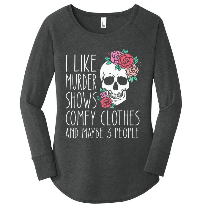 Funny I like murder shows comfy clothes and maybe 3 people Women's Perfect Tri Tunic Long Sleeve Shirt