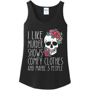 Funny I like murder shows comfy clothes and maybe 3 people Ladies Essential Tank