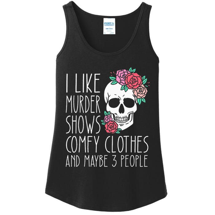 Funny I like murder shows comfy clothes and maybe 3 people Ladies Essential Tank