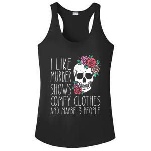 Funny I like murder shows comfy clothes and maybe 3 people Ladies PosiCharge Competitor Racerback Tank