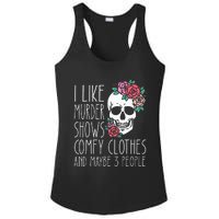 Funny I like murder shows comfy clothes and maybe 3 people Ladies PosiCharge Competitor Racerback Tank