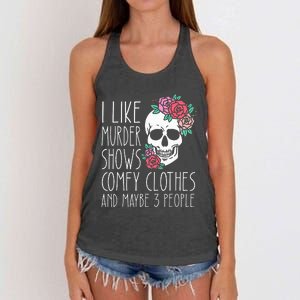 Funny I like murder shows comfy clothes and maybe 3 people Women's Knotted Racerback Tank