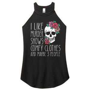 Funny I like murder shows comfy clothes and maybe 3 people Women's Perfect Tri Rocker Tank