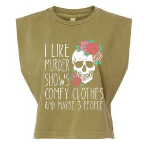 Funny I like murder shows comfy clothes and maybe 3 people Garment-Dyed Women's Muscle Tee