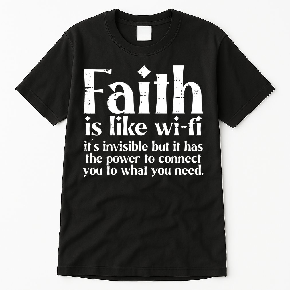 Faith Is Like Wifi God Jesus Religious Funny Christian Tall T-Shirt