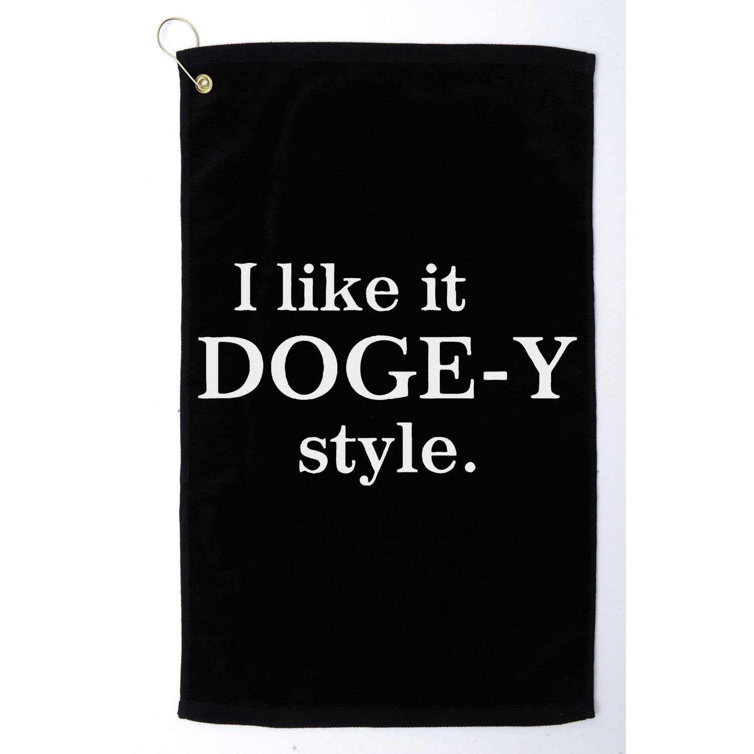 Funny I Like It Doge Y Style Design Golf Towel