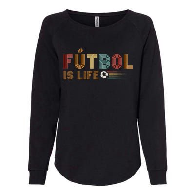 Futbol Is Life Football Lover Soccer Funny Vintage Womens California Wash Sweatshirt