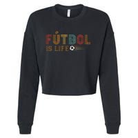 Futbol Is Life Football Lover Soccer Funny Vintage Cropped Pullover Crew