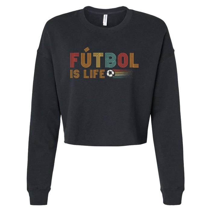 Futbol Is Life Football Lover Soccer Funny Vintage Cropped Pullover Crew