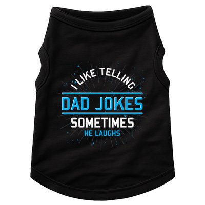 Funny I Like Telling Dad Jokes Sometimes He Laughs Dad Jokes Gift Doggie Tank