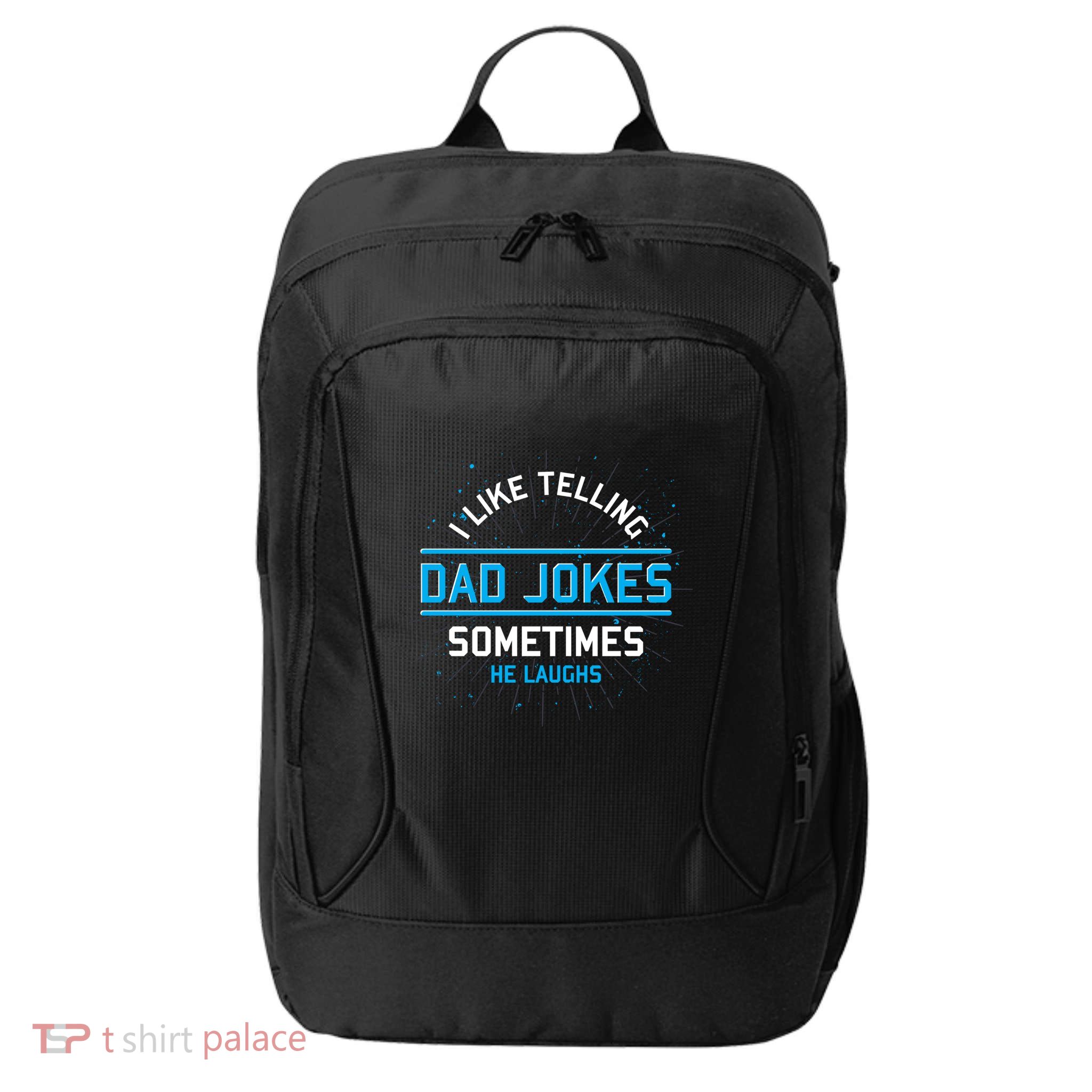 Funny I Like Telling Dad Jokes Sometimes He Laughs Dad Jokes Gift City Backpack