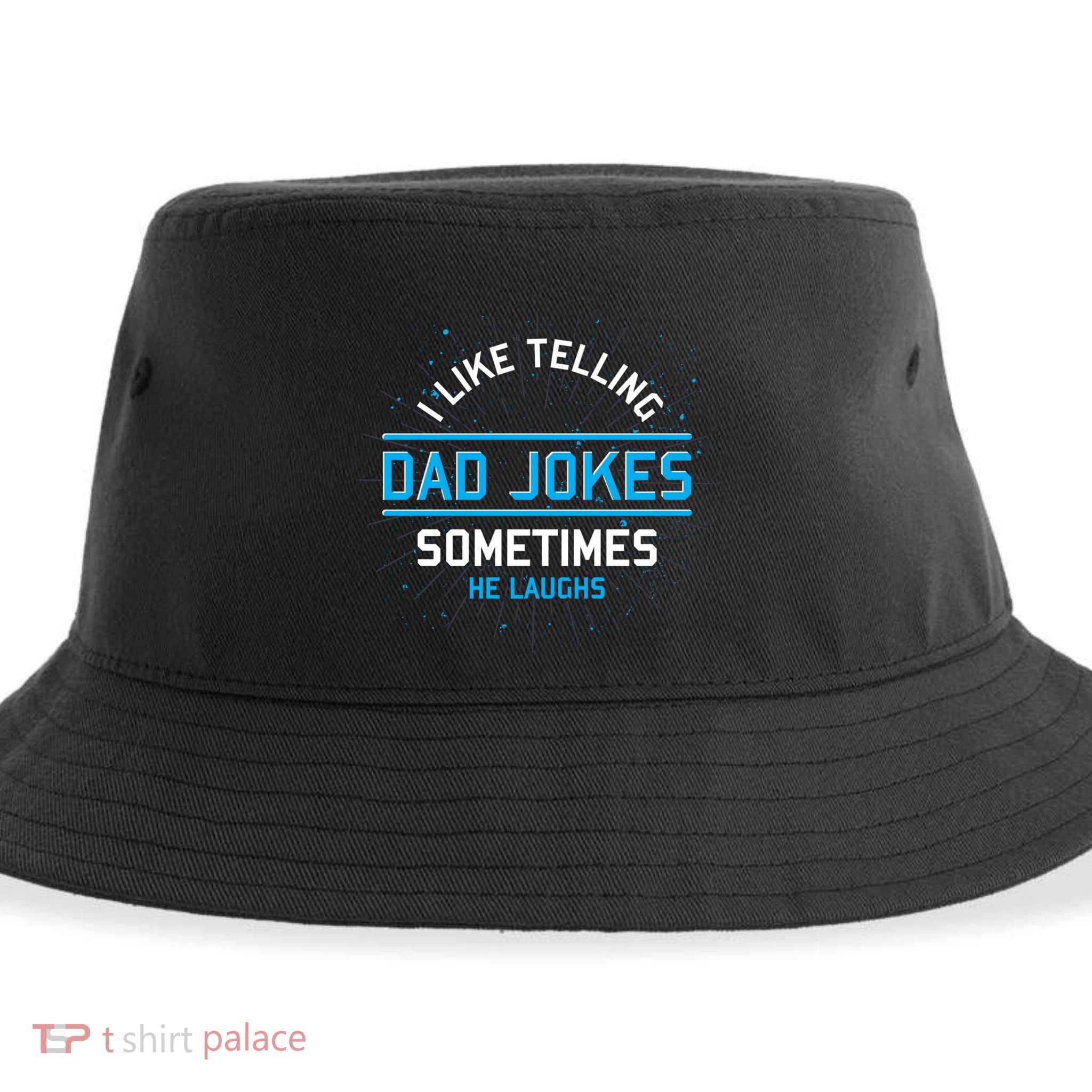 Funny I Like Telling Dad Jokes Sometimes He Laughs Dad Jokes Gift Sustainable Bucket Hat