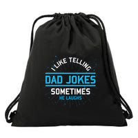 Funny I Like Telling Dad Jokes Sometimes He Laughs Dad Jokes Gift Drawstring Bag