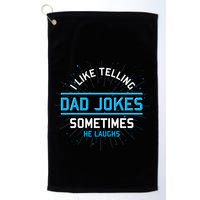 Funny I Like Telling Dad Jokes Sometimes He Laughs Dad Jokes Gift Golf Towel