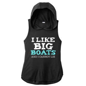 Funny I Like Big Boats And I Cannot Lie Cruise Boating Gift Ladies PosiCharge Tri-Blend Wicking Draft Hoodie Tank