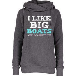 Funny I Like Big Boats And I Cannot Lie Cruise Boating Gift Womens Funnel Neck Pullover Hood