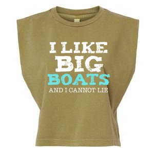 Funny I Like Big Boats And I Cannot Lie Cruise Boating Gift Garment-Dyed Women's Muscle Tee