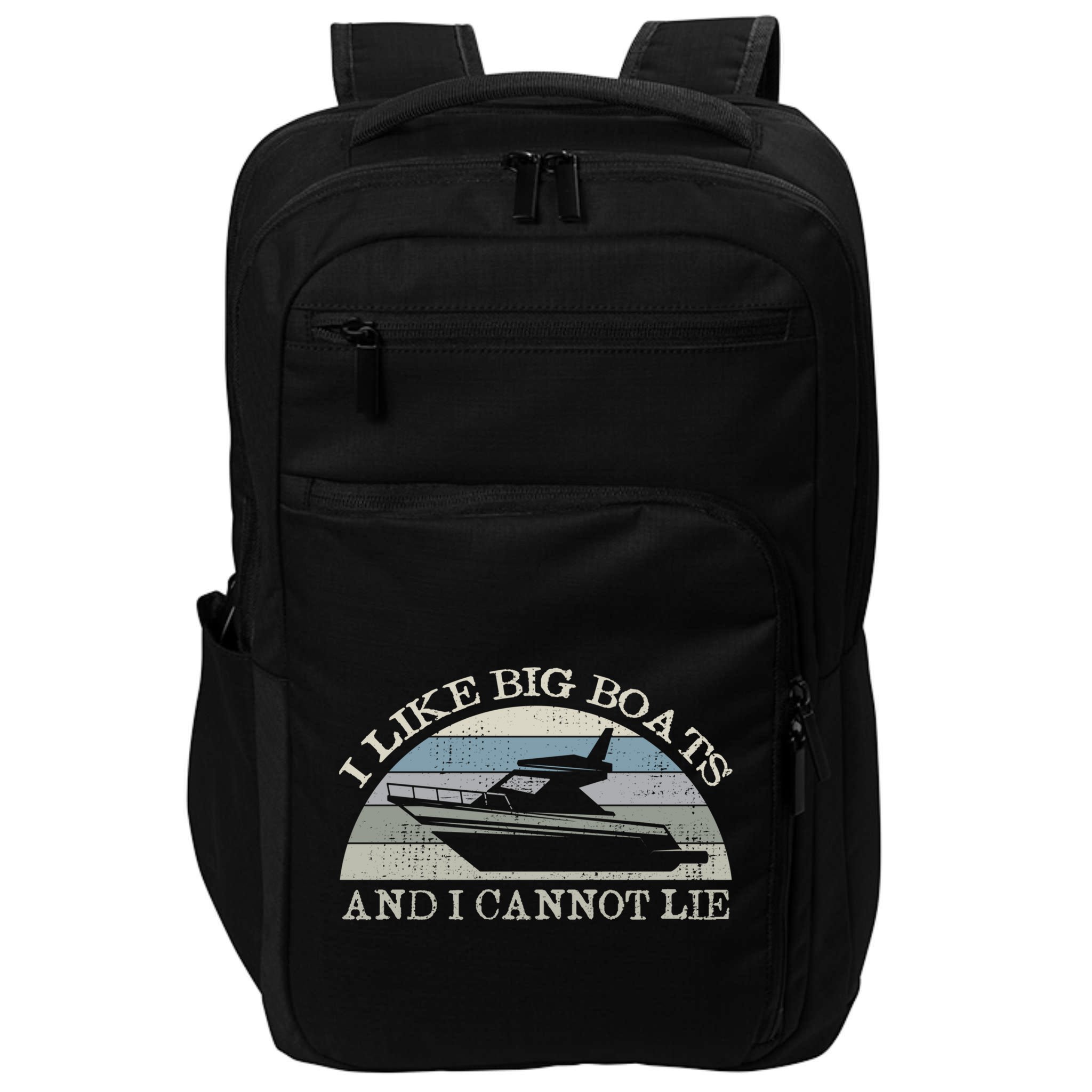 Funny I Like Big Boats And I Cannot Lie Yacht And Boat Gift Impact Tech Backpack