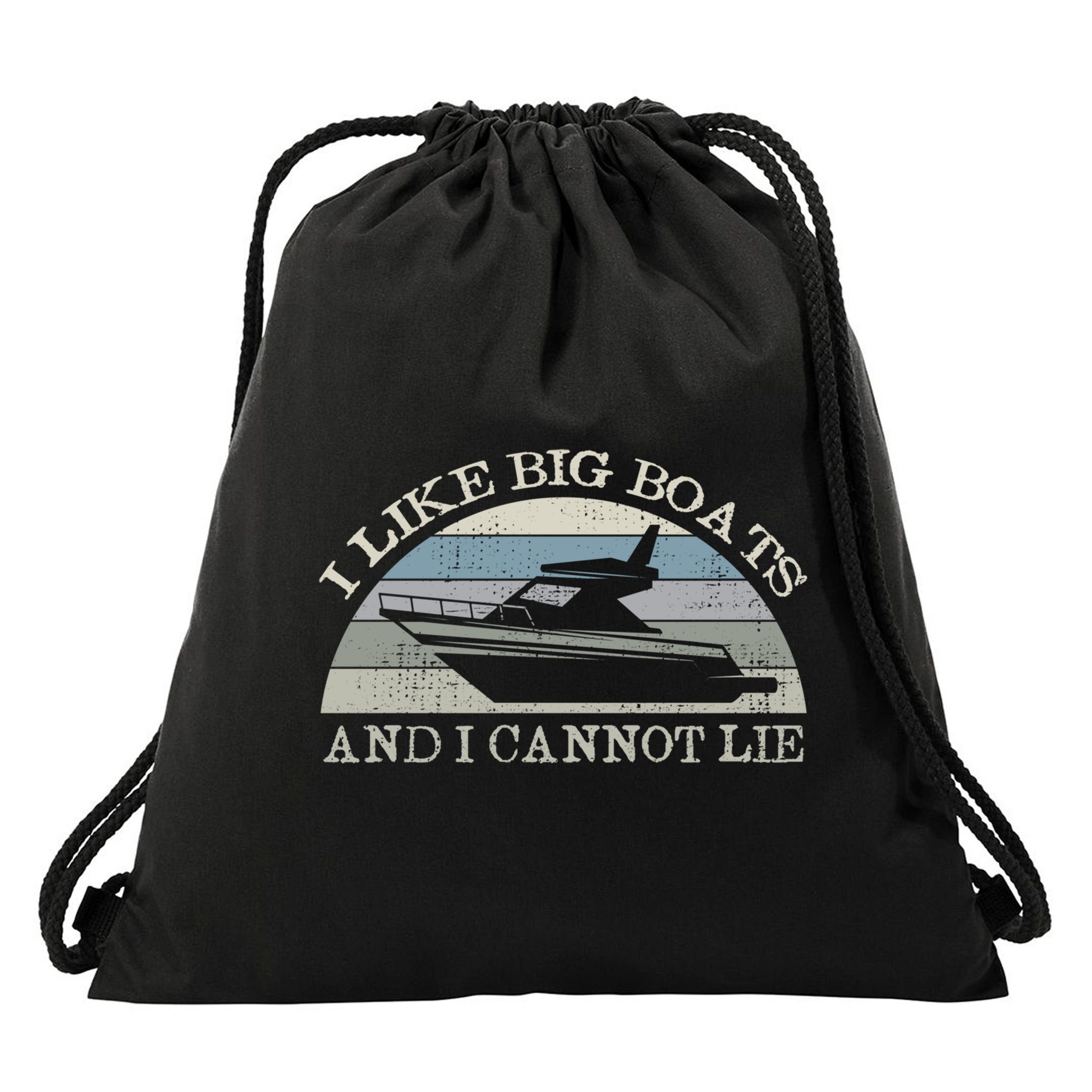 Funny I Like Big Boats And I Cannot Lie Yacht And Boat Gift Drawstring Bag