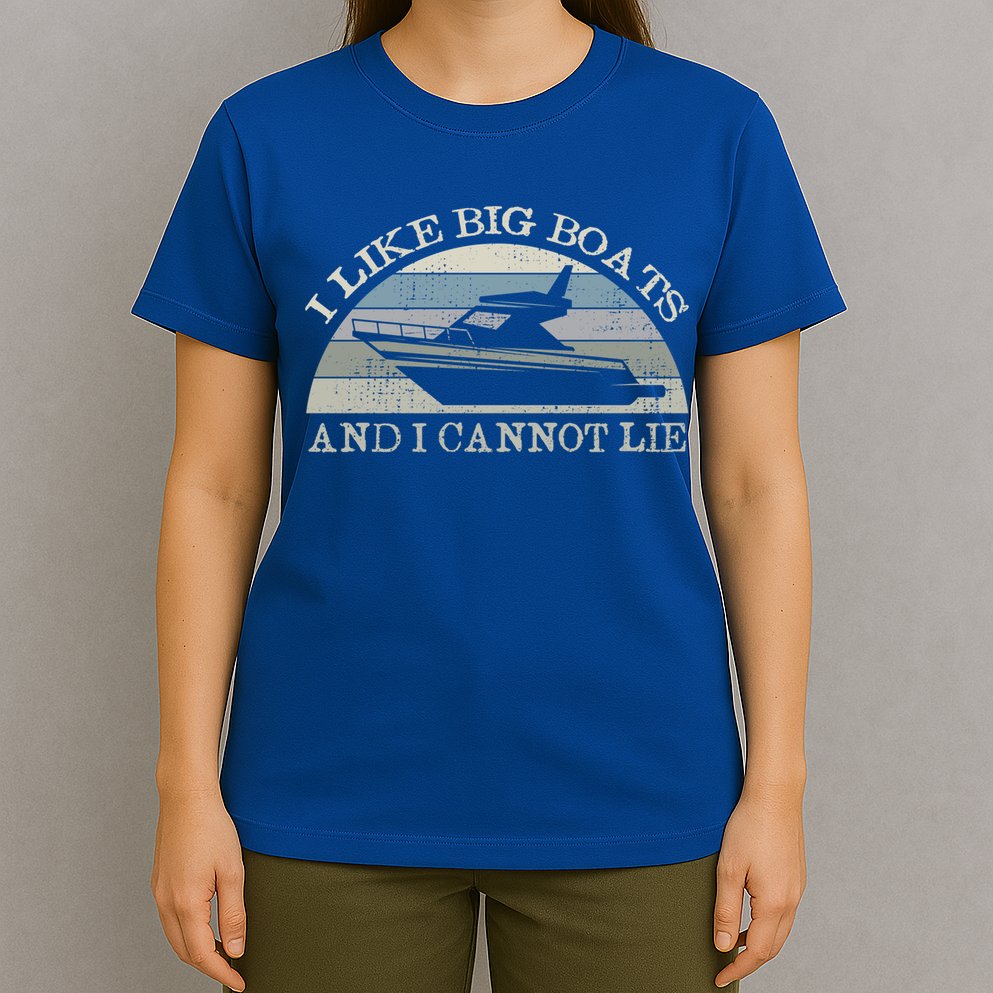 Funny I Like Big Boats And I Cannot Lie Yacht And Boat Gift T-Shirt