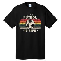 Futbol Is Life Football Lover Soccer Funny Vintage Tall T-Shirt