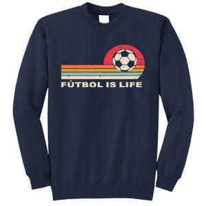 Futbol Is Life Football Lovers Soccer Funny Tall Sweatshirt