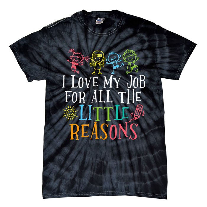 Funny I Love My Job For All The Little Reasons Tie-Dye T-Shirt