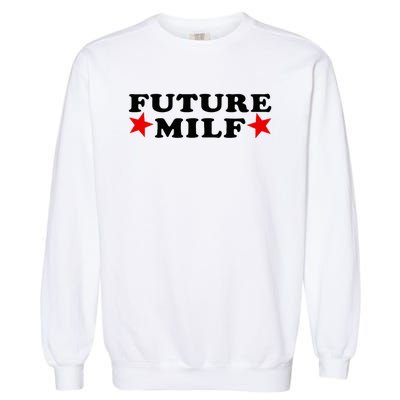 Future I Love Milfs Garment-Dyed Sweatshirt