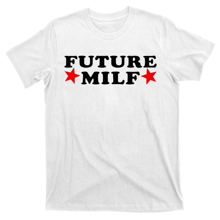 Future I Love Milfs T-Shirt