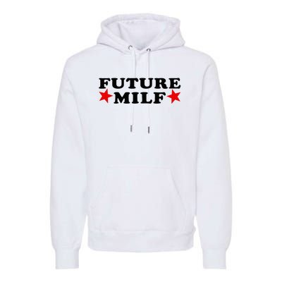 Future I Love Milfs Premium Hoodie