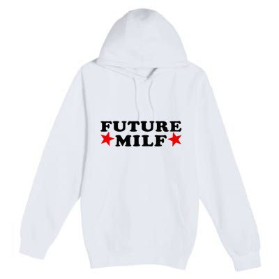 Future I Love Milfs Premium Pullover Hoodie