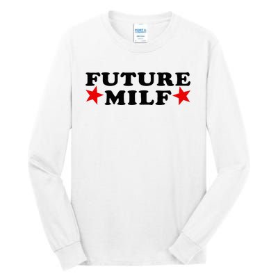 Future I Love Milfs Tall Long Sleeve T-Shirt