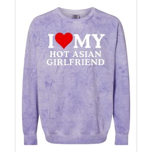 Funny I Love My Hot Asian Girlfriend I Love My Girlfriend I Heart My Hot Asian Colorblast Crewneck Sweatshirt