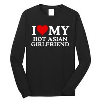 Funny I Love My Hot Asian Girlfriend I Love My Girlfriend I Heart My Hot Asian Long Sleeve Shirt