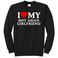 Funny I Love My Hot Asian Girlfriend I Love My Girlfriend I Heart My Hot Asian Sweatshirt