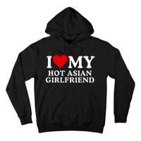 Funny I Love My Hot Asian Girlfriend I Love My Girlfriend I Heart My Hot Asian Tall Hoodie