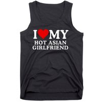 Funny I Love My Hot Asian Girlfriend I Love My Girlfriend I Heart My Hot Asian Tank Top