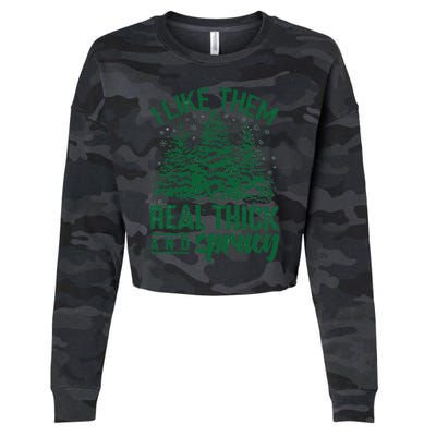 Funny I Like Them Real Thick And Sprucey Christmas Tree Xmas Cropped Pullover Crew